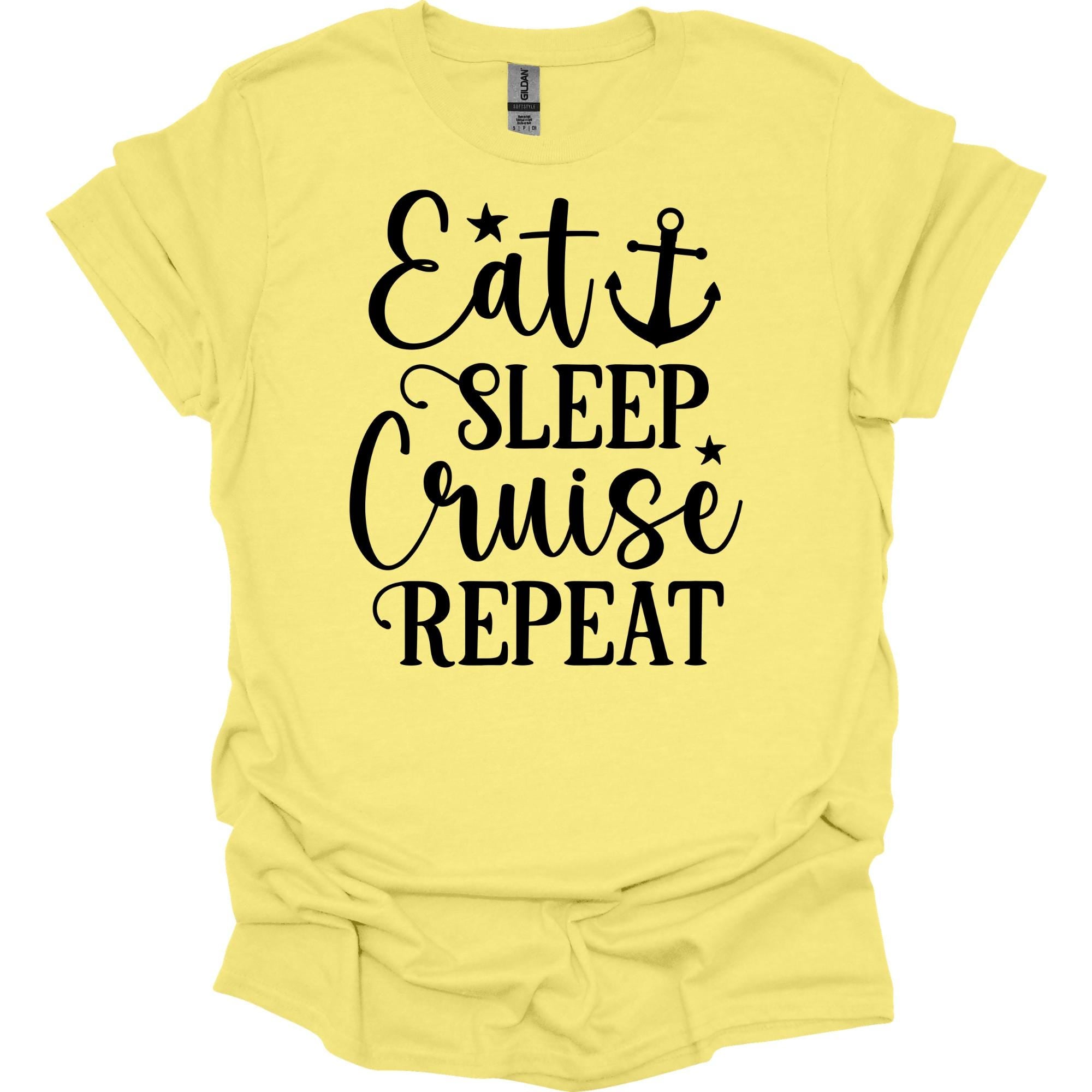 Eat Sleep Cruise Repeat Shirt |