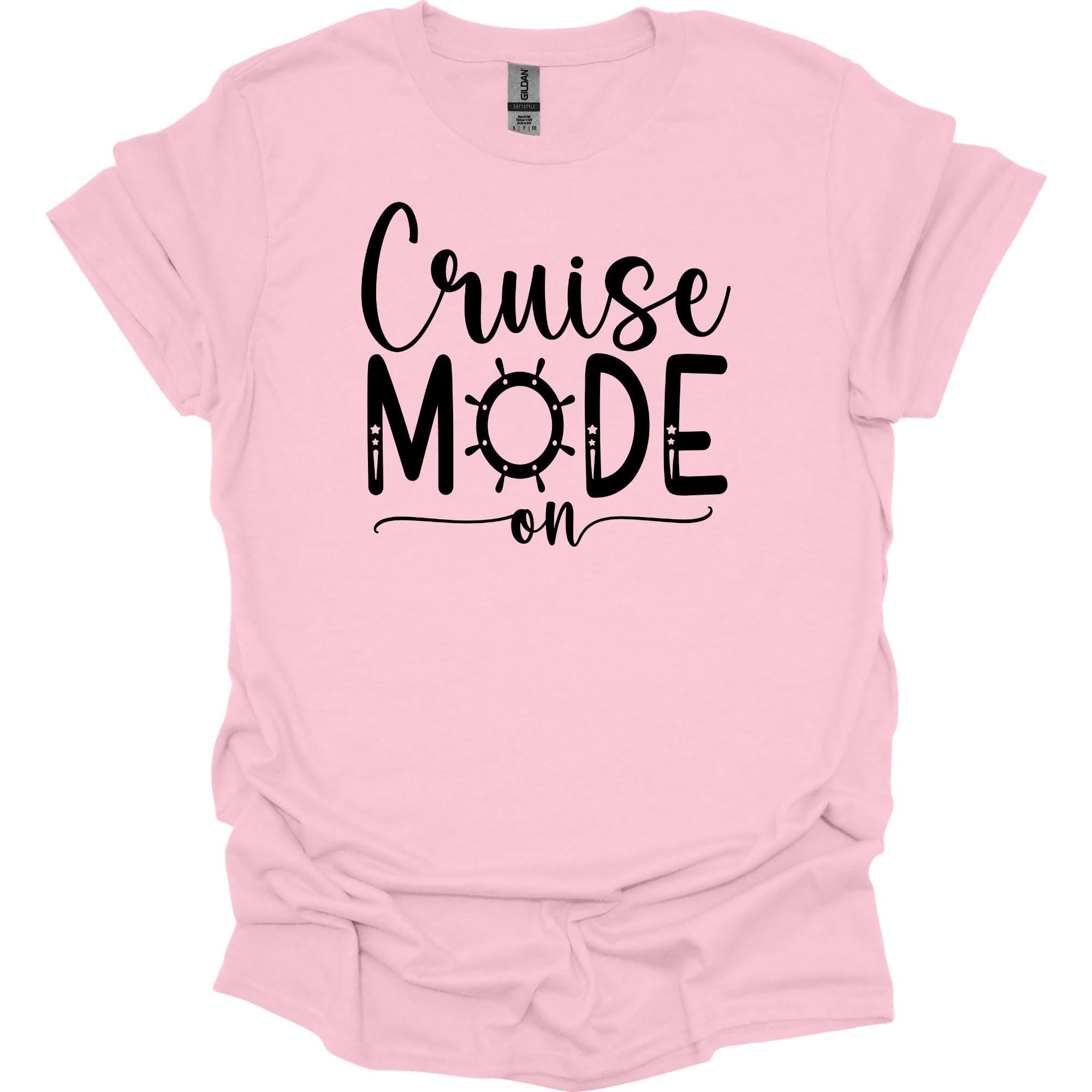 Cruise Mode On Shirt