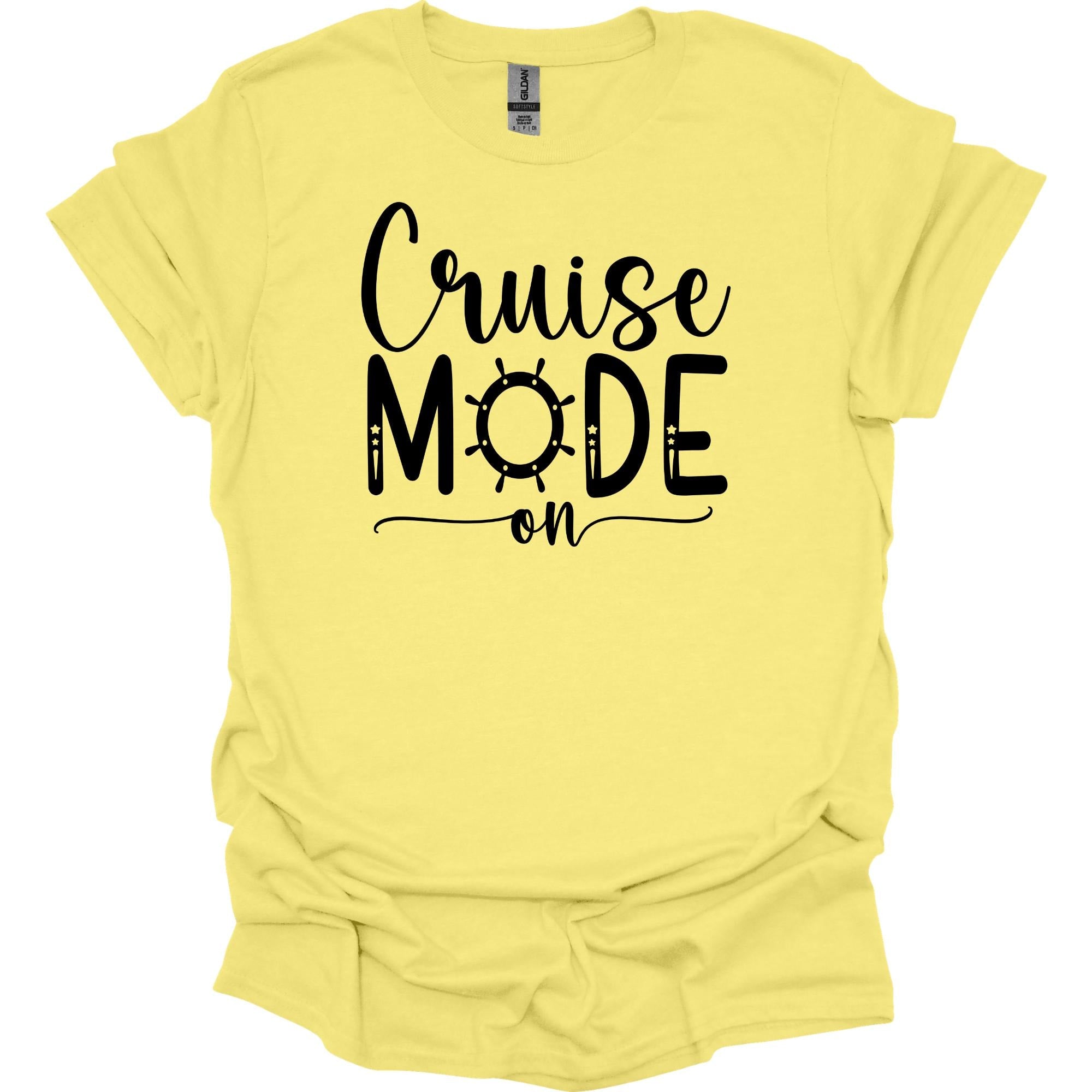 Cruise Mode On Shirt
