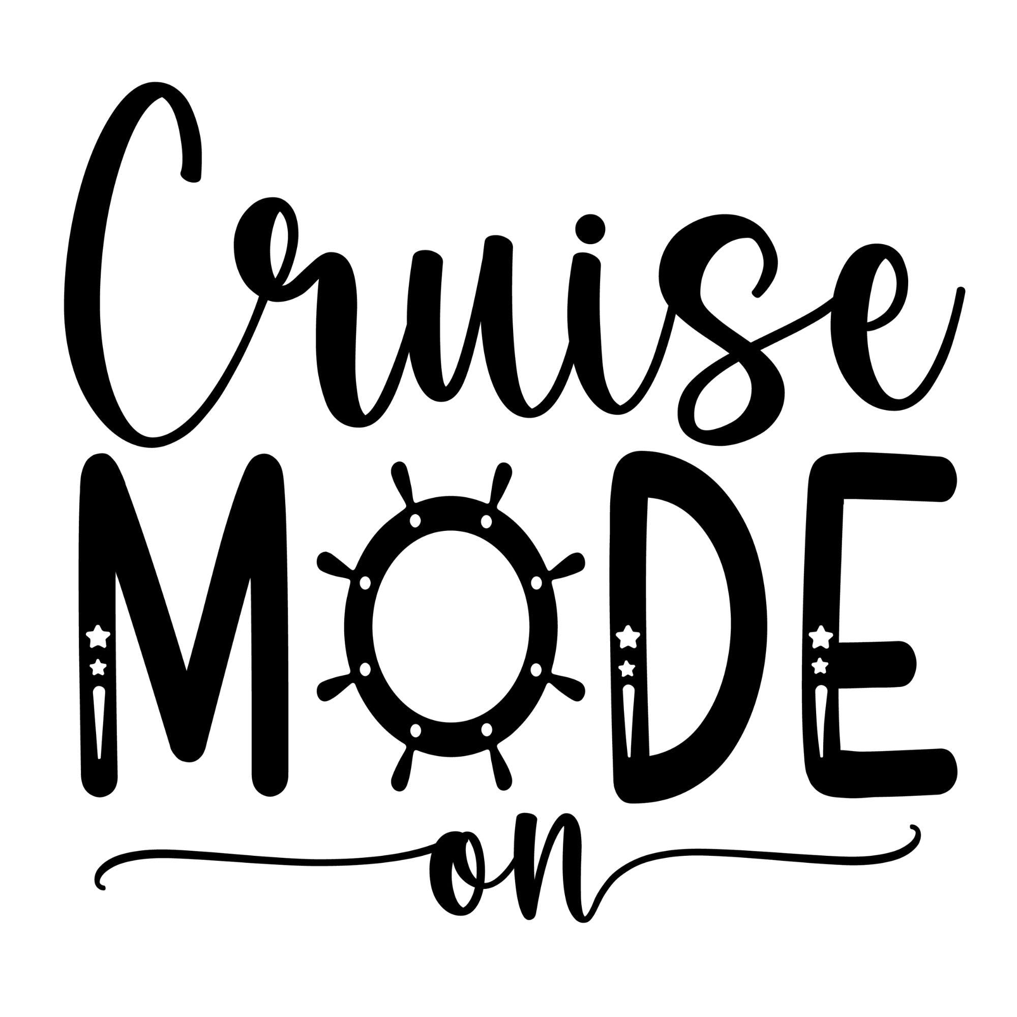 Cruise Mode On Shirt