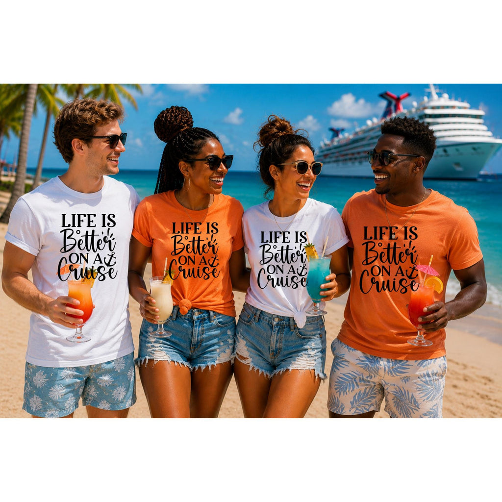 Life is Better on a Cruise Shirt