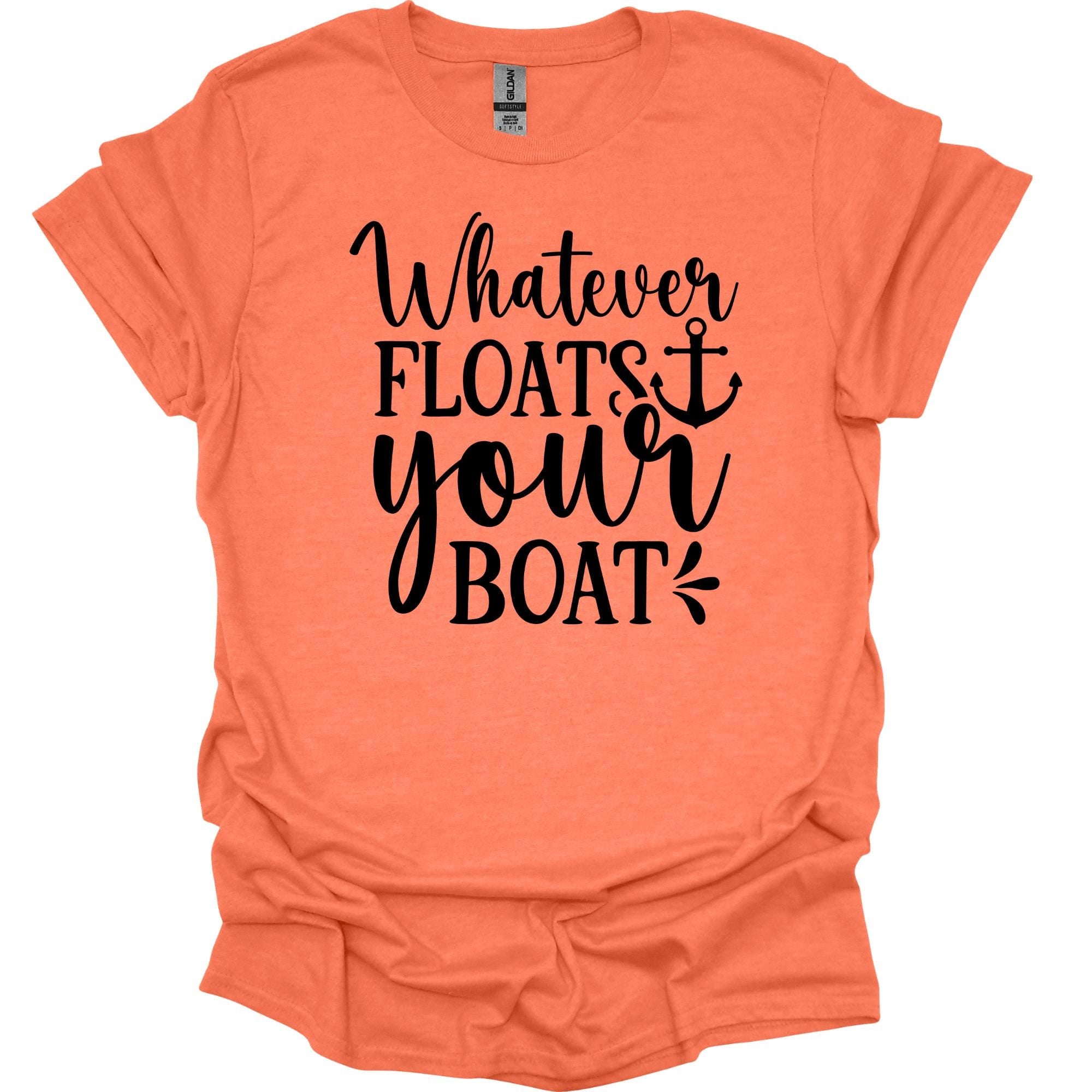 Whatever Floats Your Boat Cruise Shirt
